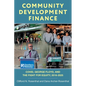 Community Development Finance: COVID, George Floyd, and the Fight for Equity, 2016-2025 - Paperback