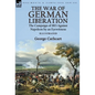The War of German Liberation: the Campaign of 1813 Against Napoleon by an Eyewitness - Hardcover