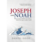 Joseph and Noah: What Ancient Wisdom Can Teach Us About Thriving In Today's World - Paperback