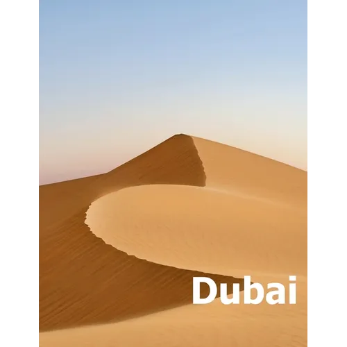 Dubai: Coffee Table Photography Travel Picture Book Album Of A United Arab Emirates Country And UAE City In The Middle East Large Size Photos Cover - Paperback