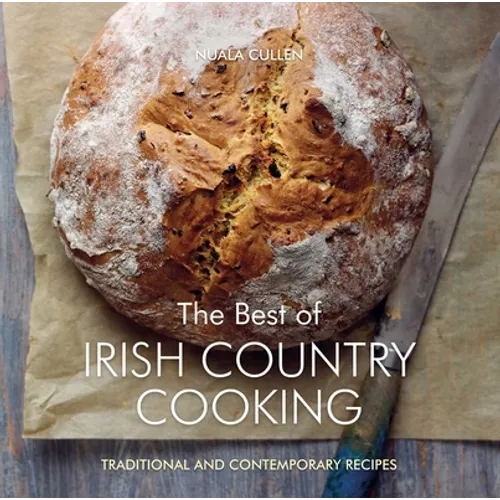 The Best of Irish Country Cooking: Classic and Contemporary Recipes - Hardcover