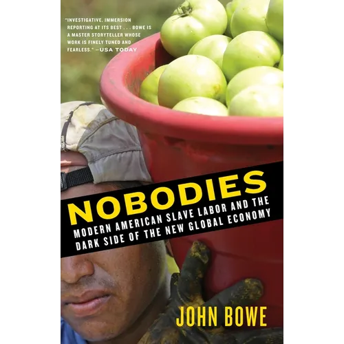 Nobodies: Modern American Slave Labor and the Dark Side of the New Global Economy - Paperback