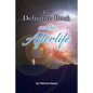 The Definitive Book on the Afterlife - Paperback