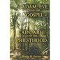 Adam, Eve and the Gospel Cain, Abel and the Priesthood - Paperback