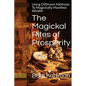 The Magickal Rites of Prosperity: Using Different Methods To Magickally Manifest Wealth - Paperback