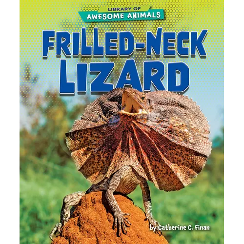 Frilled-Neck Lizard - Library Binding
