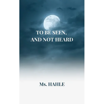 To be seen and not heard: A girl who fought against all the odds - Paperback