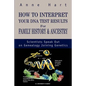 How to Interpret Your DNA Test Results For Family History - Paperback