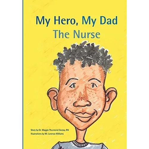 My Hero, My Dad, The Nurse - Paperback