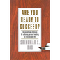 Are You Ready to Succeed?: Unconventional Strategies to Achieving Personal Mastery in Business and Life - Hardcover