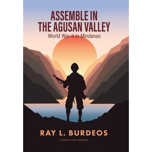 Assemble in Agusan Valley: World War-II in Mindanao - Hardcover