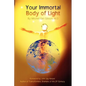 Your Immortal Body of Light - Paperback