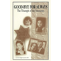Goodbye for Always: The Triumph of the Innocents - Paperback