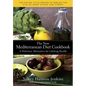 The New Mediterranean Diet Cookbook: A Delicious Alternative for Lifelong Health - Hardcover