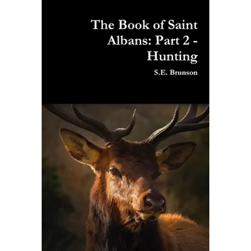 The Book of Saint Albans: Part 2 - Hunting - Paperback