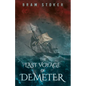 The Last Voyage of Demeter; The Terrifying Chapter from Bram Stoker's Dracula - Paperback
