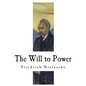 The Will to Power: An Attempted Transvaluation of All Values - Paperback