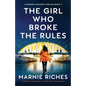 The Girl Who Broke the Rules: An absolutely unputdownable crime thriller with a strong female lead - Paperback