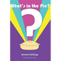What's in the Pie? - Paperback