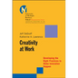 Creativity at Work: Developing the Right Practices to Make Innovation Happen - Hardcover
