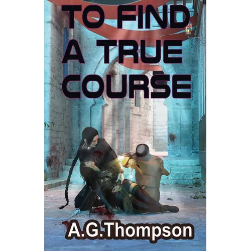 To Find A True Course - Paperback