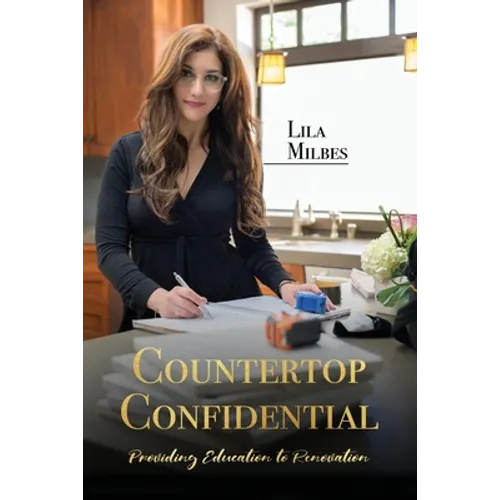 Countertop Confidential: Providing Education To Renovation - Paperback