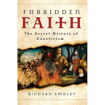 Forbidden Faith: The Secret History of Gnosticism - Paperback