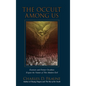 The Occult Among Us: Exorcists and Former Occultists Expose the Nature of This Modern Evil - Hardcover