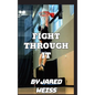 Fight Through It - Hardcover