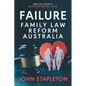 Failure Family Law Reform Australia - Paperback