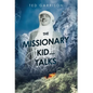 The Missionary Kid...Talks - Hardcover