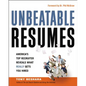 Unbeatable Resumes: America's Top Recruiter Reveals What REALLY Gets You Hired - Paperback