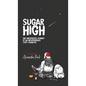 Sugar High - Hardcover
