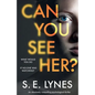 Can You See Her?: An absolutely compelling psychological thriller - Paperback