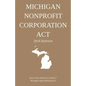 Michigan Nonprofit Corporation Act; 2016 Edition - Paperback
