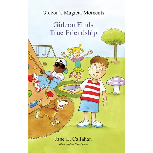 Gideon's Magical Moments: Gideon Finds True Friendship - Hardcover