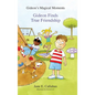 Gideon's Magical Moments: Gideon Finds True Friendship - Hardcover