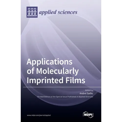 Applications of Molecularly Imprinted Films - Hardcover