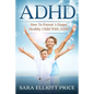 ADHD: How to Parent a Happy, Healthy Child with ADHD - Paperback