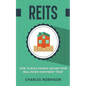 Reits: How to Build Passive Income from Real Estate Investment Trust - Paperback