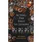 Acting: The First Six Lessons - Hardcover