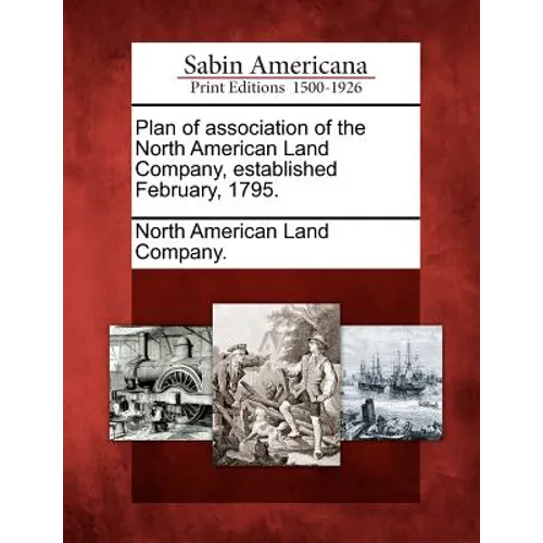 Plan of Association of the North American Land Company, Established February, 1795. - Paperback
