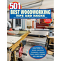501 Best Woodworking Tips and Hacks: Save Time and Money in Your Wood Shop, and Improve Your Skills - Paperback