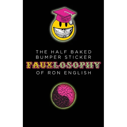 The Half-Baked Bumper Sticker Fauxlosophy of Ron English: A Sticker Book - Paperback