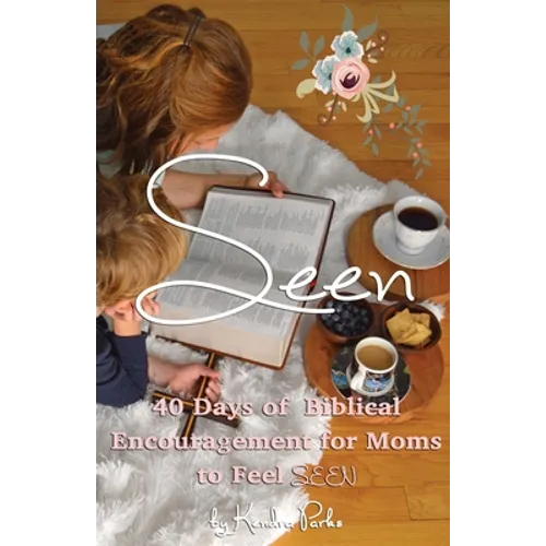 Seen: 40 Days of Biblical Encouragement for Moms to Feel Seen - Paperback