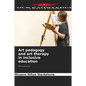 Art pedagogy and art therapy in inclusive education - Paperback