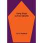 Early Days in Fort Worth - Paperback
