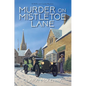 Murder on Mistletoe Lane - Hardcover