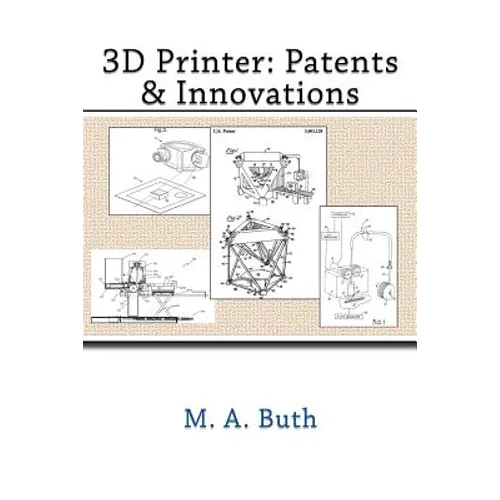 3D Printer: Patents & Innovations - Paperback