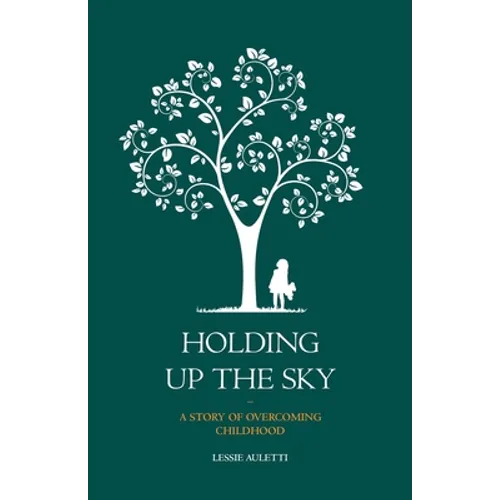 Holding Up the Sky-A Story of Overcoming Childhood - Paperback